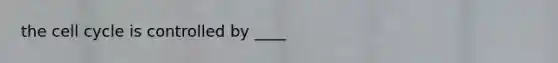 the cell cycle is controlled by ____