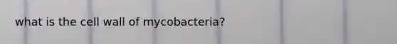 what is the cell wall of mycobacteria?