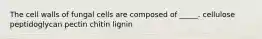 The cell walls of fungal cells are composed of _____. cellulose peptidoglycan pectin chitin lignin