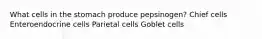 What cells in the stomach produce pepsinogen? Chief cells Enteroendocrine cells Parietal cells Goblet cells