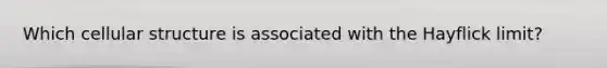 Which cellular structure is associated with the Hayflick limit?