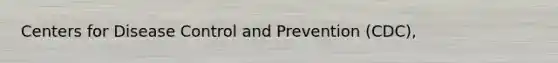 Centers for Disease Control and Prevention (CDC),