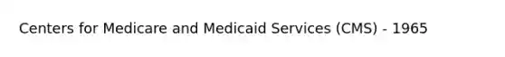 Centers for Medicare and Medicaid Services (CMS) - 1965