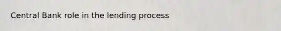 Central Bank role in the lending process