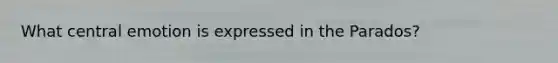 What central emotion is expressed in the Parados?