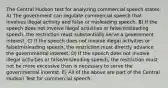 The Central Hudson test for analyzing commercial speech states: A) The government can regulate commercial speech that involves illegal activity and false or misleading speech. B) If the speech does not involve illegal activities or false/misleading speech, the restriction must substantially serve a government interest. C) If the speech does not involve illegal activities or false/misleading speech, the restriction must directly advance the governmental interest. D) If the speech does not involve illegal activities or false/misleading speech, the restriction must not be more excessive than is necessary to serve the governmental interest. E) All of the above are part of the Central Hudson Test for commercial speech