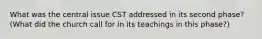 What was the central issue CST addressed in its second phase? (What did the church call for in its teachings in this phase?)