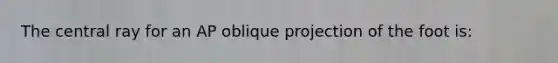 The central ray for an AP oblique projection of the foot is: