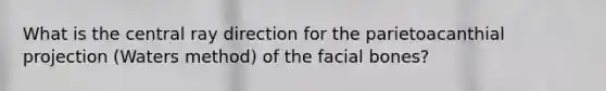 What is the central ray direction for the parietoacanthial projection (Waters method) of the facial bones?