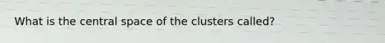 What is the central space of the clusters called?