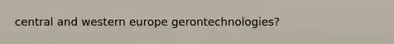 central and western europe gerontechnologies?