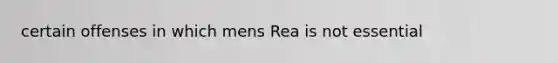 certain offenses in which mens Rea is not essential