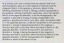 At a certain point and a certain time the electric field of an electromagnetic wave is in the negative Z direction and the magnetic field is in the positive y direction. Which of the following statements is true? a. Energy is being transported in the positive x direction but half a cycle later, when the electric field is in the opposite direction, it will be transported in the negative x direction b. Energy is being transported in the positive x direction and half a cycle later, when the electric field is in the opposite direction, it will be transported in the positive x direction c. Energy is being transported in the negative x direction but half a cycle later, when the electric field is in the opposite direction, it will be transported in the positive x direction d. Energy is being transported in the negative x direction and half a cycle later, when the electric field is in the opposite direction, it will be transported in the negative x direction e. None of the above is true.