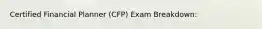 Certified Financial Planner (CFP) Exam Breakdown: