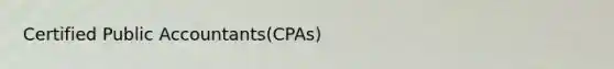 Certified Public Accountants(CPAs)