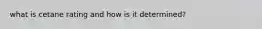 what is cetane rating and how is it determined?