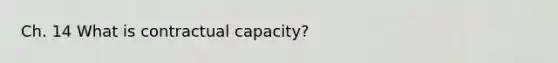 Ch. 14 What is contractual capacity?