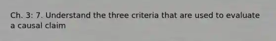 Ch. 3: 7. Understand the three criteria that are used to evaluate a causal claim