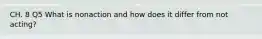 CH. 8 Q5 What is nonaction and how does it differ from not acting?