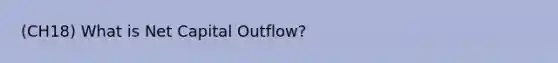 (CH18) What is Net Capital Outflow?