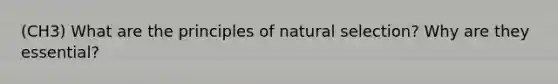 (CH3) What are the principles of natural selection? Why are they essential?