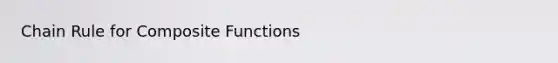 Chain Rule for Composite Functions