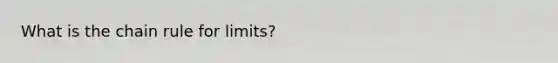 What is the chain rule for limits?