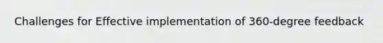 Challenges for Effective implementation of 360-degree feedback