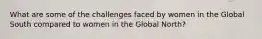 What are some of the challenges faced by women in the Global South compared to women in the Global North?