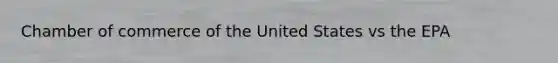 Chamber of commerce of the United States vs the EPA