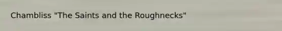 Chambliss "The Saints and the Roughnecks"