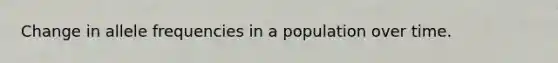 Change in allele frequencies in a population over time.