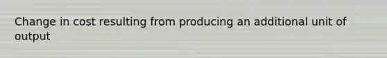 Change in cost resulting from producing an additional unit of output