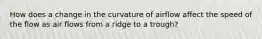 How does a change in the curvature of airflow affect the speed of the flow as air flows from a ridge to a trough?