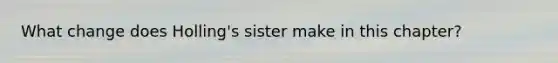 What change does Holling's sister make in this chapter?