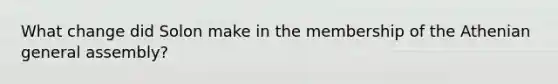 What change did Solon make in the membership of the Athenian general assembly?