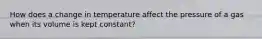 How does a change in temperature affect the pressure of a gas when its volume is kept constant?