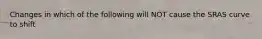 Changes in which of the following will NOT cause the SRAS curve to shift