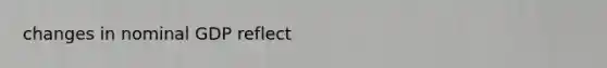 changes in nominal GDP reflect