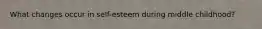 What changes occur in self-esteem during middle childhood?