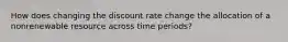 How does changing the discount rate change the allocation of a nonrenewable resource across time periods?