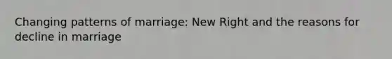 Changing patterns of marriage: New Right and the reasons for decline in marriage