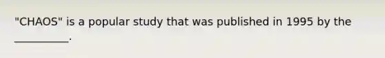 "CHAOS" is a popular study that was published in 1995 by the __________.