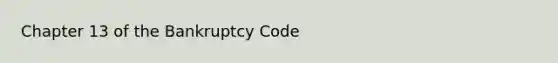 Chapter 13 of the Bankruptcy Code