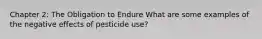 Chapter 2: The Obligation to Endure What are some examples of the negative effects of pesticide use?