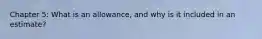 Chapter 5: What is an allowance, and why is it included in an estimate?