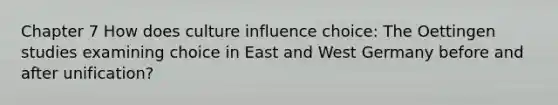 Chapter 7 How does culture influence choice: The Oettingen studies examining choice in East and West Germany before and after unification?