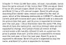 (Chapter 7) Three 1,000 face value, 10-year, noncallable, bonds have the same amount of risk, hence their YTMs are equal. Bond 8 has an 8% annual coupon, Bond 10 has a 10% annual coupon, and Bond 12 has a 12% annual coupon. Bond 10 sells at par. Assuming that interest rates remain constant for the next 10 years, which of the following statements is CORRECT? a.Bond 8's current yield will increase each year. b.Bond 8 sells at a discount (its price is less than par), and its price is expected to increase over the next year. c.Since the bonds have the same YTM, they should all have the same price, and since interest rates are not expected to change, their prices should all remain at their current levels until maturity. d.Bond 12 sells at a premium (its price is greater than par), and its price is expected to increase over the next year. e.Over the next year, Bond 8's price is expected to decrease, Bond 10's price is expected to stay the same, and Bond 12's price is expected to increase.