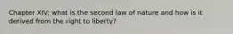 Chapter XIV: what is the second law of nature and how is it derived from the right to liberty?