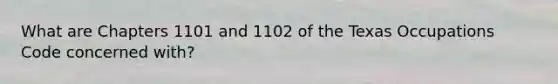 What are Chapters 1101 and 1102 of the Texas Occupations Code concerned with?